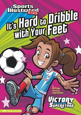 Este greu să driblezi cu picioarele - It's Hard to Dribble with Your Feet