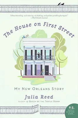 The House on First Street: Povestea mea din New Orleans - The House on First Street: My New Orleans Story