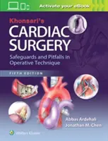 Chirurgia cardiacă a lui Khonsari: Garanții și capcane în tehnica operatorie - Khonsari's Cardiac Surgery: Safeguards and Pitfalls in Operative Technique