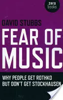 Frica de muzică: De ce oamenii îl înțeleg pe Rothko, dar nu îl înțeleg pe Stockhausen - Fear of Music: Why People Get Rothko But Don't Get Stockhausen