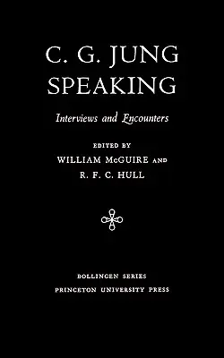 C.G. Jung vorbind: Interviuri și întâlniri - C.G. Jung Speaking: Interviews and Encounters