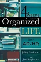 4 săptămâni pentru o viață organizată cu Ad/HD - 4 Weeks to an Organized Life with Ad/HD