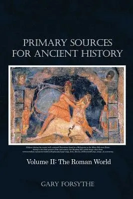 Surse primare pentru istoria antică: Volumul II: Lumea romană - Primary Sources for Ancient History: Volume II: The Roman World