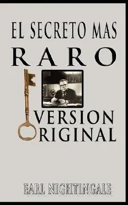 El Secreto Mas Raro (Cel mai ciudat secret) - El Secreto Mas Raro (The Strangest Secret)