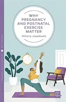 De ce sunt importante exercițiile fizice în sarcină și postnatal - Why Pregnancy and Postnatal Exercise Matters