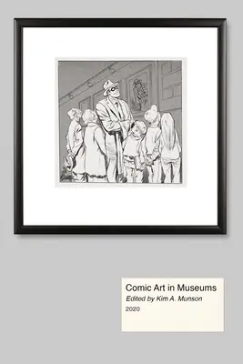 Arta benzilor desenate în muzee - Comic Art in Museums