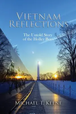 Vietnam Reflection: Povestea neștiută a băieților Holley - Vietnam Reflection: The Untold Story of the Holley Boys