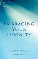 Îmbrățișarea Divinității tale - Embracing Your Divinity