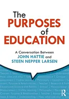 Scopurile educației: O conversație între John Hattie și Steen Nepper Larsen - The Purposes of Education: A Conversation Between John Hattie and Steen Nepper Larsen