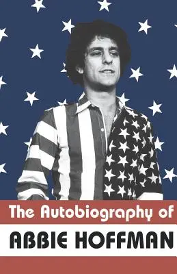 Autobiografia lui Abbie Hoffman - The Autobiography of Abbie Hoffman