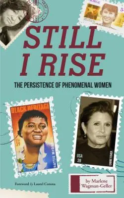 Still I Rise: The Persistence of Phenomenal Women (Istorie modernă și biografii feminine, Cadou pentru adolescenți, fani ai Book of Awesome Wom - Still I Rise: The Persistence of Phenomenal Women (Modern History and Women Biographies, Gift for Teens, Fans of Book of Awesome Wom