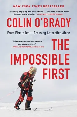 Imposibilul dintâi: De la foc la gheață - traversarea singură a Antarcticii - The Impossible First: From Fire to Ice--Crossing Antarctica Alone