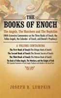 Cărțile lui Enoh: Îngerii, Veghetorii și Nefilimii (cu un comentariu amplu despre cele trei cărți ale lui Enoh, îngerii căzuți, t - The Books of Enoch: The Angels, The Watchers and The Nephilim (with Extensive Commentary on the Three Books of Enoch, the Fallen Angels, t