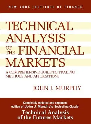 Ghid de studiu pentru Analiza tehnică a piețelor financiare: Un ghid cuprinzător al metodelor și aplicațiilor de tranzacționare - Study Guide to Technical Analysis of the Financial Markets: A Comprehensive Guide to Trading Methods and Applications