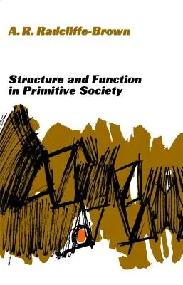 Structură și funcție în societatea primitivă: Eseuri și adrese - Structure and Function in Primitive Society: Essays and Addresses