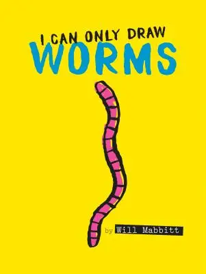 Pot desena doar viermi - I Can Only Draw Worms