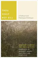 Tu să nu ucizi: Un dialog politic și teologic - Thou Shalt Not Kill: A Political and Theological Dialogue
