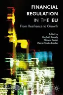 Reglementarea financiară în UE: De la reziliență la creștere - Financial Regulation in the Eu: From Resilience to Growth