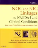 Legăturile NOC și NIC cu NANDA-I și condițiile clinice: Sprijinirea raționamentului critic și a îngrijirii de calitate - NOC and NIC Linkages to NANDA-I and Clinical Conditions: Supporting Critical Reasoning and Quality Care
