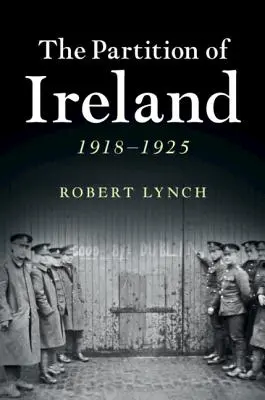 Partiția Irlandei - The Partition of Ireland