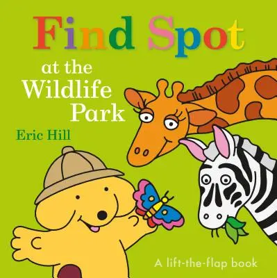 Find Spot la Wildlife Park: O carte cu clape de ridicat - Find Spot at the Wildlife Park: A Lift-The-Flap Book