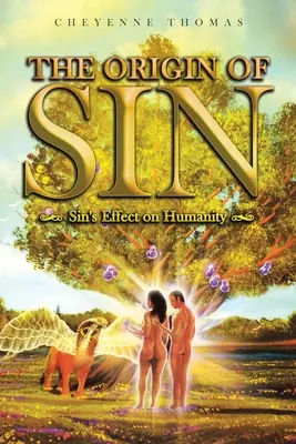 Originea păcatului: Efectul păcatului asupra umanității - The Origin of Sin: Sin's effect on humanity