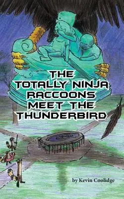 Ratonii total ninja se întâlnesc cu Thunderbird - The Totally Ninja Raccoons Meet the Thunderbird