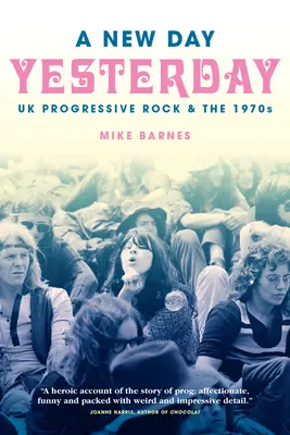 O nouă zi ieri: UK Progressive Rock & the 1970s - A New Day Yesterday: UK Progressive Rock & the 1970s