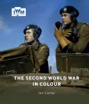 Al Doilea Război Mondial în culori - The Second World War in Colour