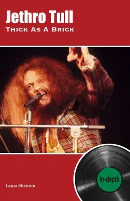 Jethro Tull Thick As A Brick: în profunzime - Jethro Tull Thick As A Brick: In-depth