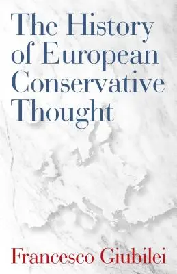 Istoria gândirii conservatoare europene - The History of European Conservative Thought