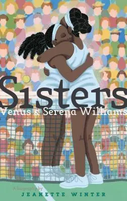 Surorile: Venus & Serena Williams - Sisters: Venus & Serena Williams