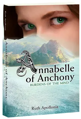 Annabelle de Anchony: Burdens of the Mind - Annabelle of Anchony: Burdens of the Mind