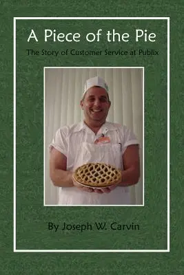A Piece of the Pie: Povestea serviciului clienți la Publix - A Piece of the Pie: The Story of Customer Service at Publix