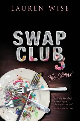 Swap Club 3: Climaxul - Swap Club 3: The Climax