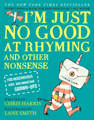 Nu sunt bun la rime: And Other Nonsense for Mischievous Kids and Immature Grown-Ups - I'm Just No Good at Rhyming: And Other Nonsense for Mischievous Kids and Immature Grown-Ups