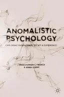Psihologie anomală: Explorarea credinței și experienței paranormale - Anomalistic Psychology: Exploring Paranormal Belief and Experience