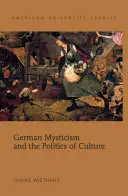 Misticismul german și politica culturii - German Mysticism and the Politics of Culture
