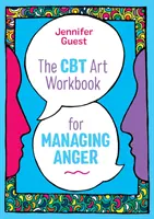 The CBT Art Workbook for Managing Anger (Cartea de lucru artistică CBT pentru gestionarea furiei) - The CBT Art Workbook for Managing Anger