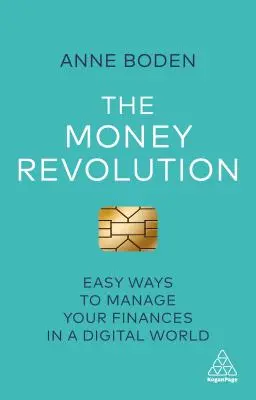 Revoluția banilor: Modalități simple de a vă gestiona finanțele într-o lume digitală - The Money Revolution: Easy Ways to Manage Your Finances in a Digital World