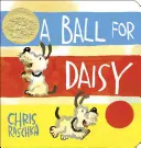 Un bal pentru Daisy: (câștigător al medaliei Caldecott) - A Ball for Daisy: (Caldecott Medal Winner)