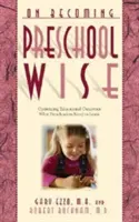 Să devenim preșcolari înțelepți: Optimizarea rezultatelor educaționale: Ce trebuie să învețe preșcolarii - On Becoming Preschool Wise: Optimizing Educational Outcomes What Preschoolers Need to Learn