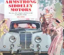 Armstrong Siddeley Motors: mașinile, compania și oamenii - Armstrong Siddeley Motors: the Cars, the Company and the People