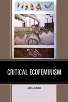 Ecofeminismul critic - Critical Ecofeminism