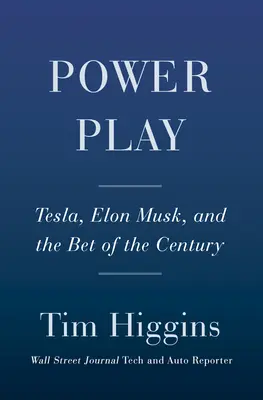 Jocul puterii: Tesla, Elon Musk și pariul secolului - Power Play: Tesla, Elon Musk, and the Bet of the Century