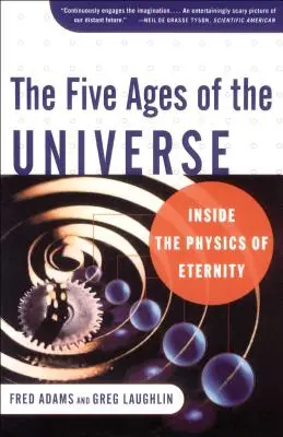 Cele cinci vârste ale Universului: În interiorul fizicii eternității (Inside the Physics of Eternity) - The Five Ages of the Universe: Inside the Physics of Eternity