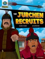 Project X Origins Graphic Texts: Red Book Band, Oxford Level 17: The Jurchen Recruits - Project X Origins Graphic Texts: Dark Red Book Band, Oxford Level 17: The Jurchen Recruits