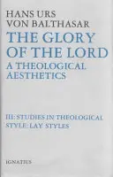 Slava Domnului: Studii în stilul teologic: Stiluri laice - The Glory of the Lord: Studies in the Theological Style: Lay Styles