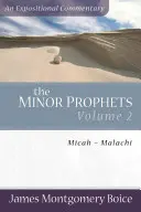 Profeții minori: Mica-Malachi - The Minor Prophets: Micah-Malachi