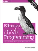 Programare eficientă awk: Procesarea universală a textului și potrivirea modelelor - Effective awk Programming: Universal Text Processing and Pattern Matching